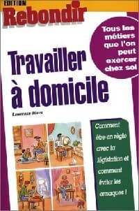 Travailler à domicile - Laurence Binet