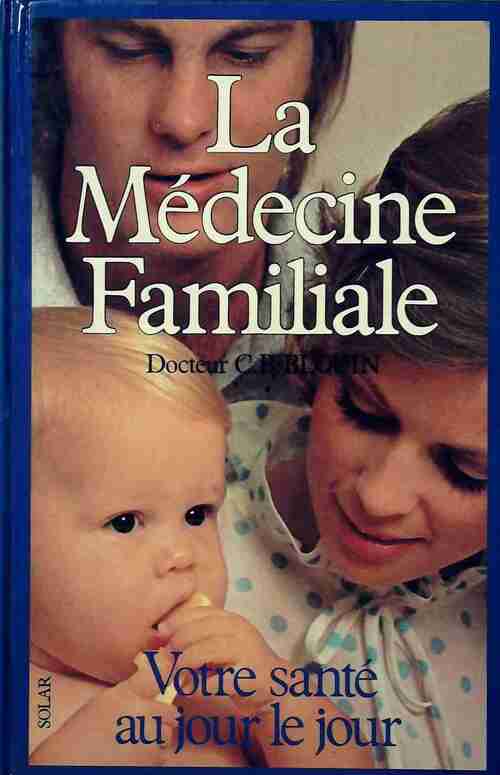 La médecine familiale - Claude-Bernard Blouin