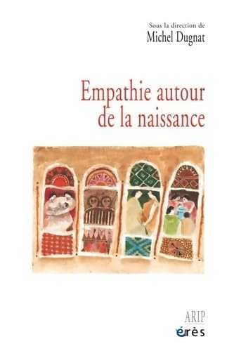 EMPATHIE AUTOUR DE LA NAISSANCE - DUGNAT Michel